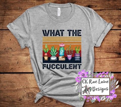 “What the Fucculent” Graphic Tee